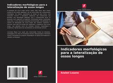 Capa do livro de Indicadores morfológicos para a lateralização de ossos longos 