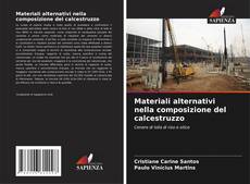 Bookcover of Materiali alternativi nella composizione del calcestruzzo