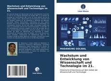 Bookcover of Wachstum und Entwicklung von Wissenschaft und Technologie im 21.