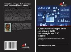Bookcover of Crescita e sviluppo della scienza e della tecnologia nel 21° secolo