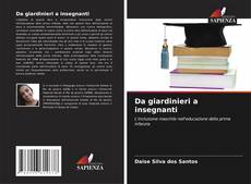 Bookcover of Da giardinieri a insegnanti