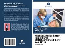 Buchcover von REGENERATIVE MEDIZIN - Injizierbares plättchenreiches Fibrin: Von INNEN