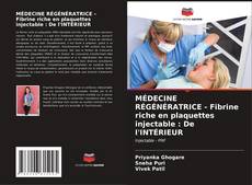 Обложка MÉDECINE RÉGÉNÉRATRICE - Fibrine riche en plaquettes injectable : De l'INTÉRIEUR