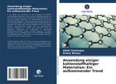 Bookcover of Anwendung einiger kohlenstoffhaltiger Materialien: Ein aufkommender Trend