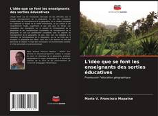 Capa do livro de L'idée que se font les enseignants des sorties éducatives 