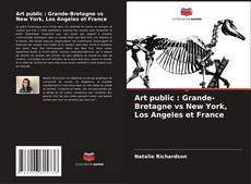 Bookcover of Art public : Grande-Bretagne vs New York, Los Angeles et France