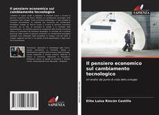 Bookcover of Il pensiero economico sul cambiamento tecnologico