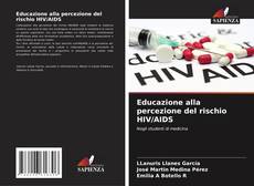 Bookcover of Educazione alla percezione del rischio HIV/AIDS