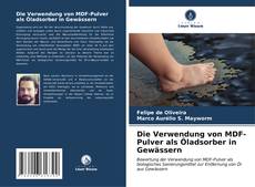 Copertina di Die Verwendung von MDF-Pulver als Öladsorber in Gewässern