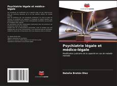 Couverture de Psychiatrie légale et médico-légale