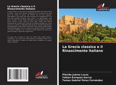Buchcover von La Grecia classica e il Rinascimento italiano