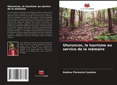 Bookcover of Uturuncos, le tourisme au service de la mémoire