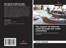 Buchcover von The impact of internal audit through the audit committee