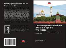 Portada del libro de L'espace post-soviétique pris au piège de Thucydide