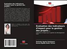 Capa do livro de Évaluation des indicateurs d'impact pour la gestion des projets... 