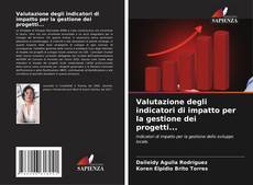 Bookcover of Valutazione degli indicatori di impatto per la gestione dei progetti...