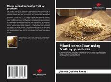 Bookcover of Mixed cereal bar using fruit by-products