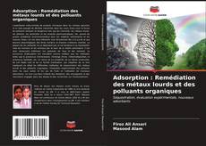 Portada del libro de Adsorption : Remédiation des métaux lourds et des polluants organiques