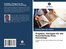 Buchcover von Projekte: Vorlagen für die Ausarbeitung Ihres Vorschlags