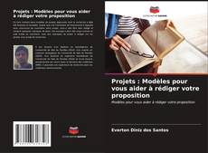 Capa do livro de Projets : Modèles pour vous aider à rédiger votre proposition 