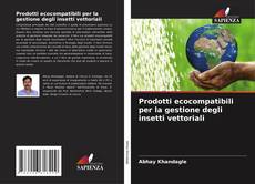 Bookcover of Prodotti ecocompatibili per la gestione degli insetti vettoriali