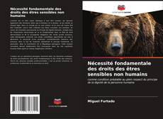 Обложка Nécessité fondamentale des droits des êtres sensibles non humains