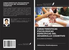 CARACTERÍSTICAS PSICOLÓGICAS ESPECÍFICAS DEL DESARROLLO COGNITIVO kitap kapağı