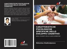 Buchcover von CARATTERISTICHE PSICOLOGICHE SPECIFICHE DELLO SVILUPPO COGNITIVO