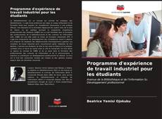 Buchcover von Programme d'expérience de travail industriel pour les étudiants