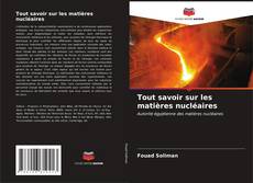 Buchcover von Tout savoir sur les matières nucléaires