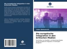 Die europäische Integration in den britischen Medien kitap kapağı