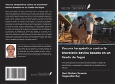 Copertina di Vacuna terapéutica contra la brucelosis bovina basada en un lisado de fagos