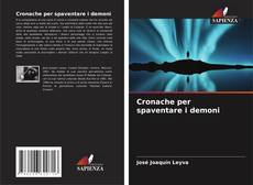 Bookcover of Cronache per spaventare i demoni