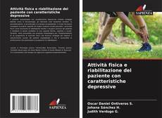 Bookcover of Attività fisica e riabilitazione del paziente con caratteristiche depressive