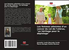 Buchcover von Les femmes atteintes d'un cancer du col de l'utérus, "un héritage pour le dépistage"