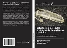 Buchcover von Estudios de moléculas orgánicas de importancia biológica