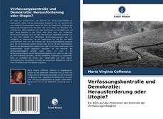 Bookcover of Verfassungskontrolle und Demokratie: Herausforderung oder Utopie?