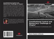 Copertina di Constitutional Control and Democracy: Challenge or Utopia?