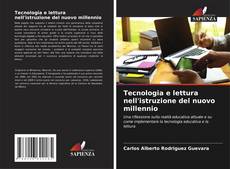 Bookcover of Tecnologia e lettura nell'istruzione del nuovo millennio