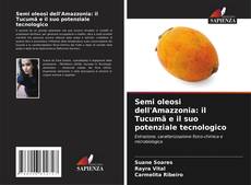 Capa do livro de Semi oleosi dell'Amazzonia: il Tucumã e il suo potenziale tecnologico 
