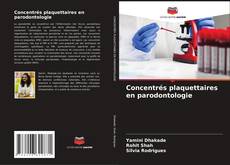 Concentrés plaquettaires en parodontologie的封面