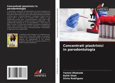Bookcover of Concentrati piastrinici in parodontologia