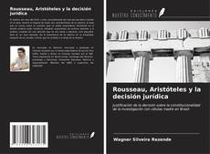 Couverture de Rousseau, Aristóteles y la decisión jurídica
