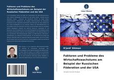 Faktoren und Probleme des Wirtschaftswachstums am Beispiel der Russischen Föderation und der USA kitap kapağı