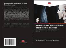 Subjectivités hors-la-loi et droit formel en crise的封面