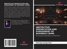 INEFFECTIVE PROSECUTION AND PUNISHMENT OF BUSINESS CRIME kitap kapağı
