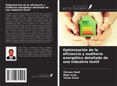 Portada del libro de Optimización de la eficiencia y auditoría energética detallada de una industria textil