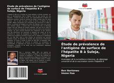 Étude de prévalence de l'antigène de surface de l'hépatite B à Suleja, Nigeria kitap kapağı