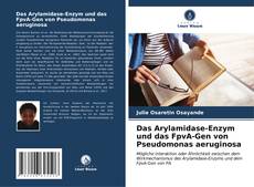 Das Arylamidase-Enzym und das FpvA-Gen von Pseudomonas aeruginosa kitap kapağı