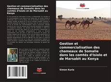 Portada del libro de Gestion et commercialisation des chameaux de Somalie dans les comtés d'Isiolo et de Marsabit au Kenya